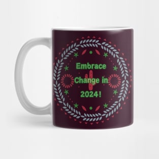 Embrace Change in 2024! Mug